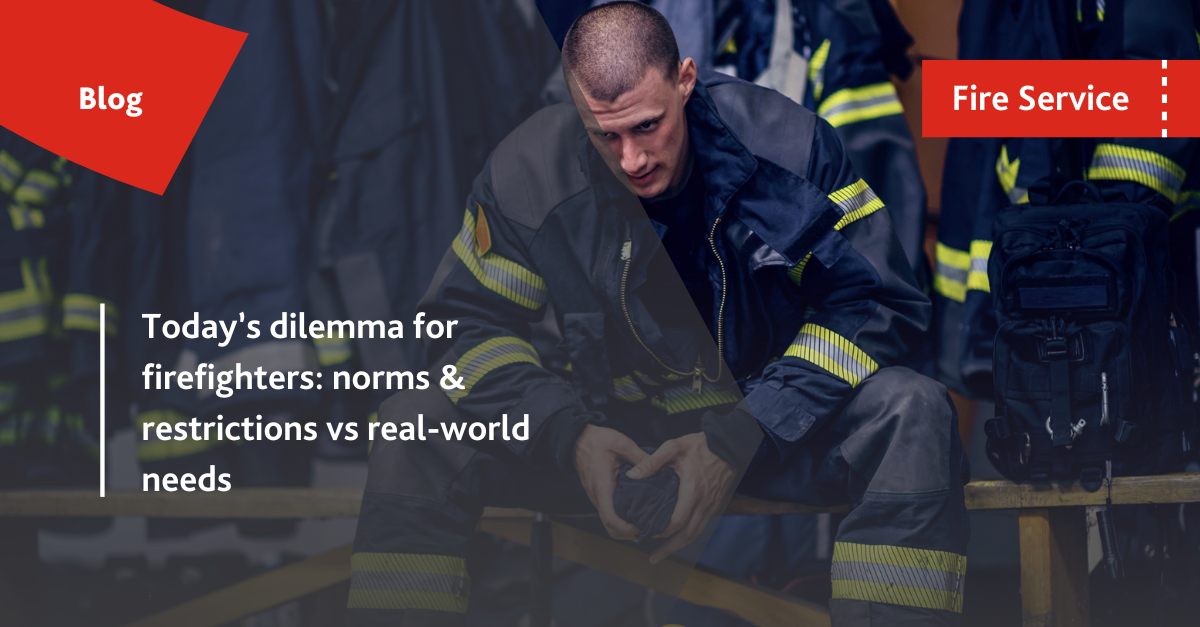 Today’s dilemma for firefighters: norms & restrictions vs real-world needs